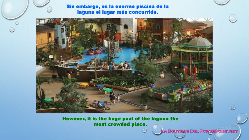 However, it is the huge pool of the lagoon the most crowded place.