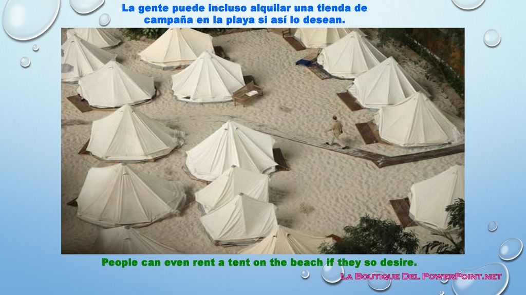 People can even rent a tent on the beach if they so desire.