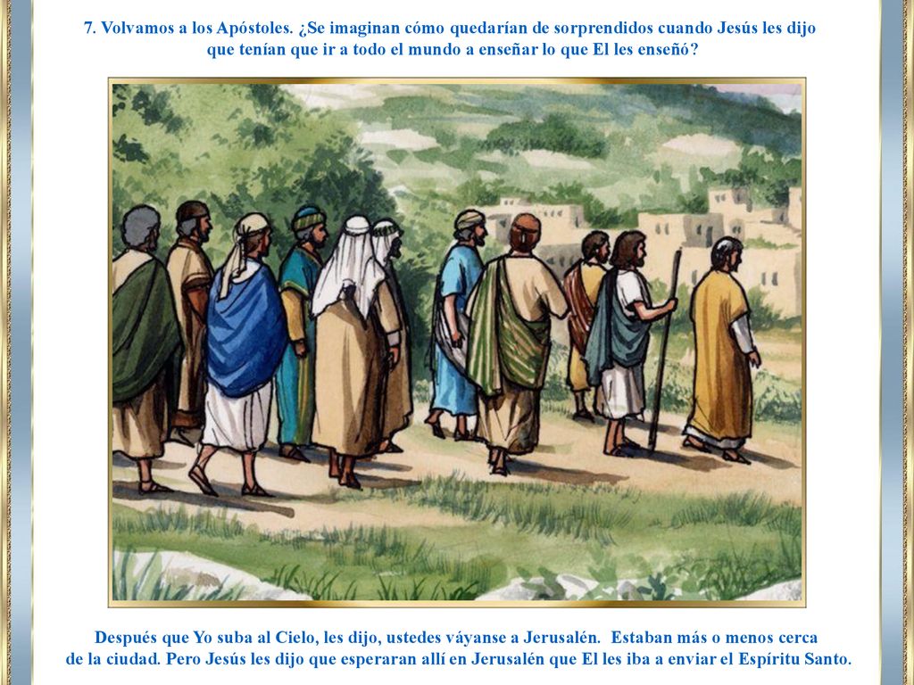 que tenían que ir a todo el mundo a enseñar lo que El les enseñó