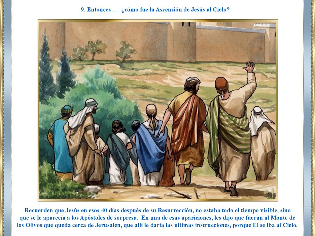 9. Entonces … ¿cómo fue la Ascensión de Jesús al Cielo