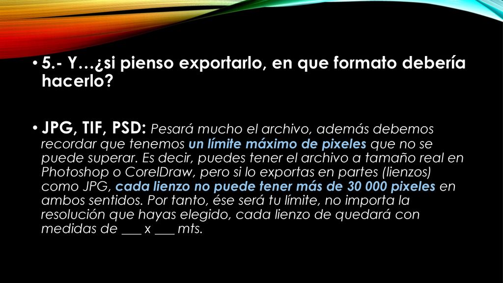 5.- Y…¿si pienso exportarlo, en que formato debería hacerlo
