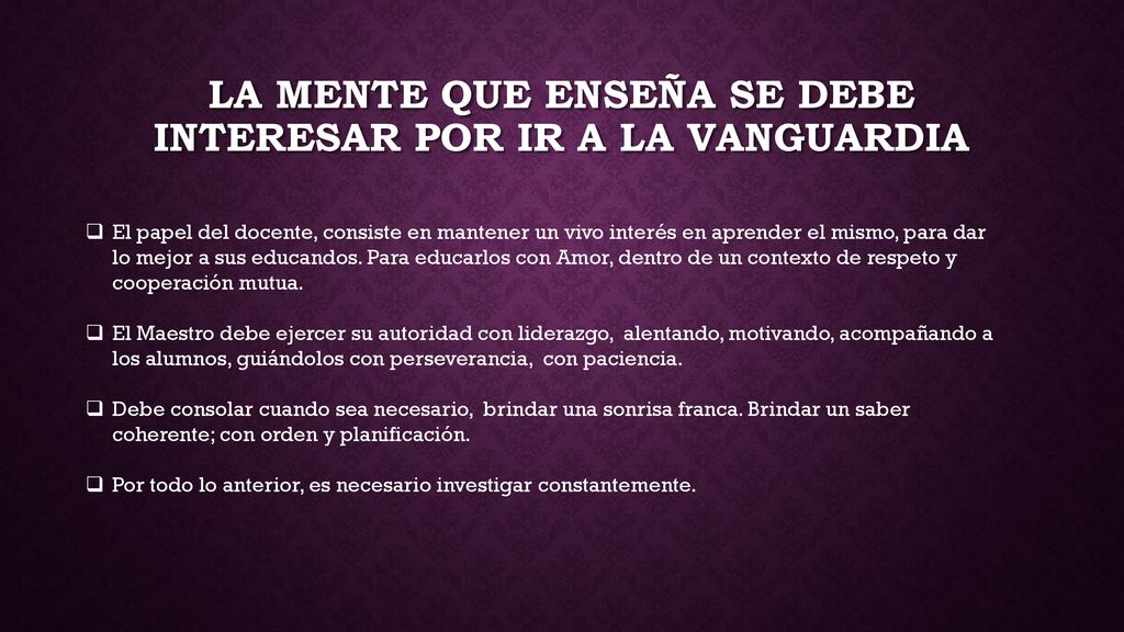 La mente que enseña se debe interesar por ir a la vanguardia