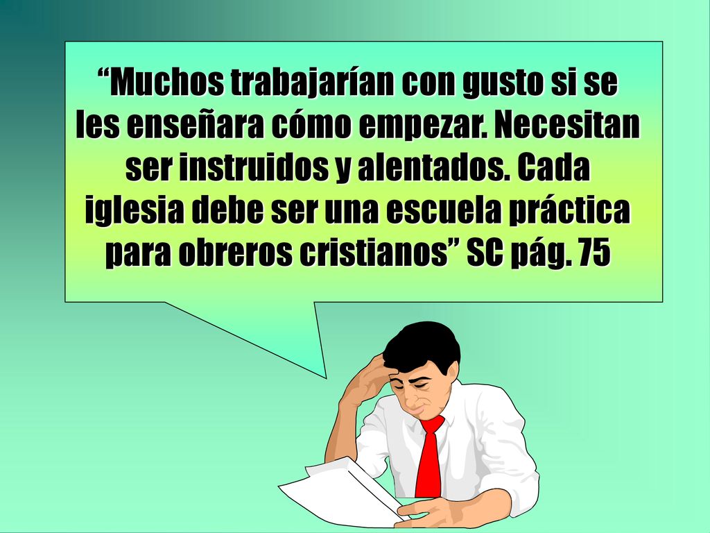 Muchos trabajarían con gusto si se les enseñara cómo empezar
