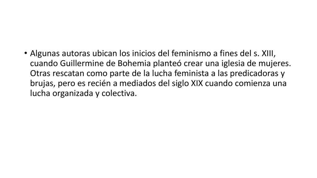 Algunas autoras ubican los inicios del feminismo a fines del s
