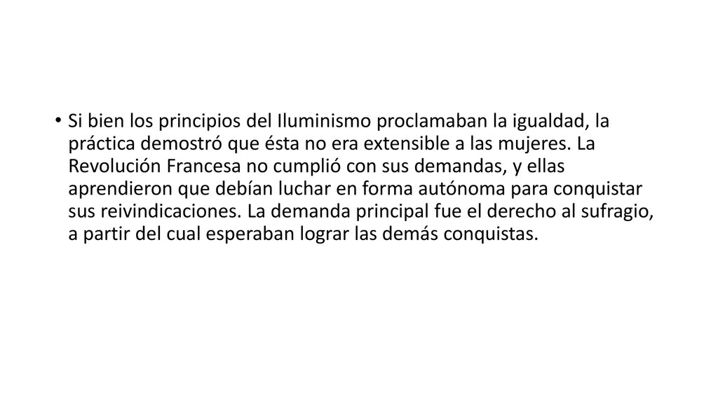 Si bien los principios del Iluminismo proclamaban la igualdad, la práctica demostró que ésta no era extensible a las mujeres.