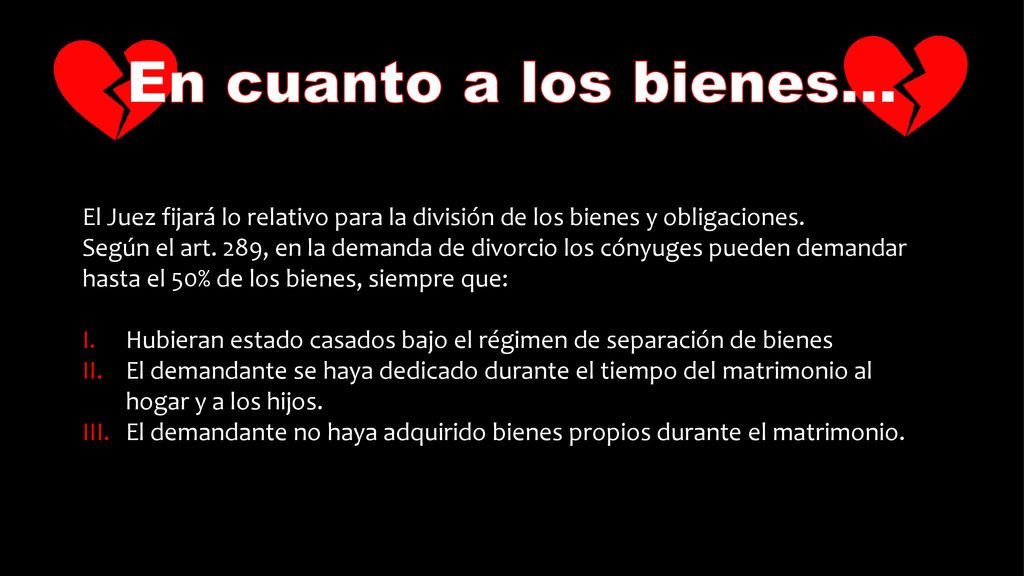 En cuanto a los bienes… El Juez fijará lo relativo para la división de los bienes y obligaciones.