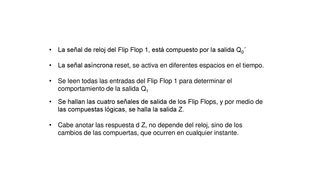 La señal de reloj del Flip Flop 1, está compuesto por la salida Q0´