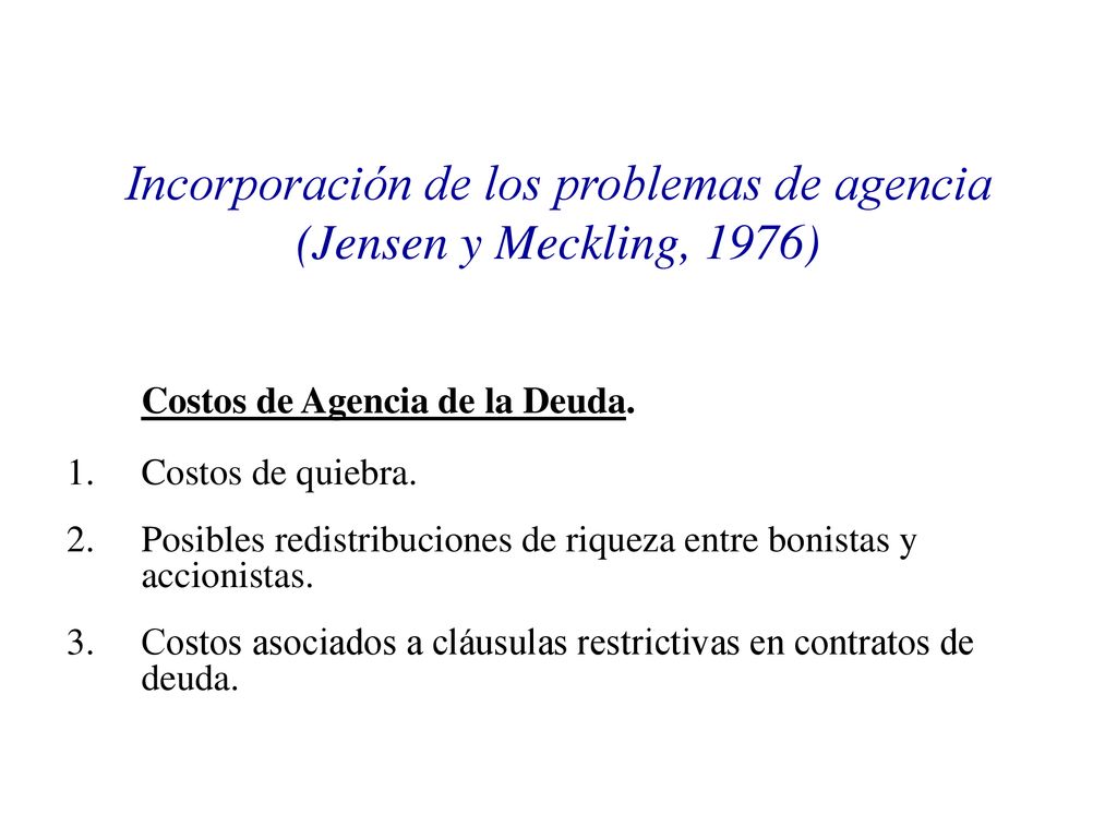 Incorporación de los problemas de agencia (Jensen y Meckling, 1976)