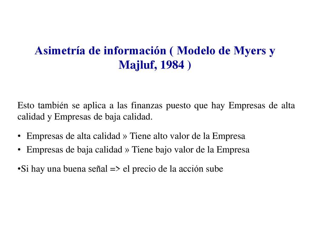 Asimetría de información ( Modelo de Myers y Majluf, 1984 )
