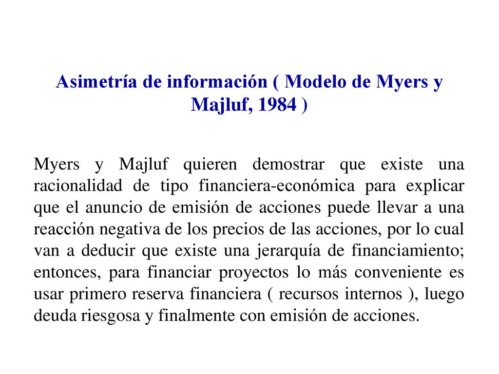 Asimetría de información ( Modelo de Myers y Majluf, 1984 )