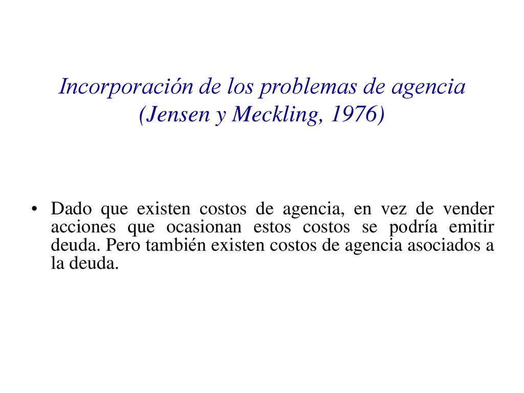 Incorporación de los problemas de agencia (Jensen y Meckling, 1976)
