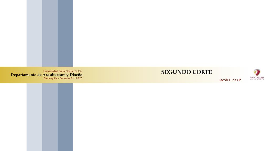 SEGUNDO CORTE Departamento de Arquitectura y Diseño Jacob Llinas P.