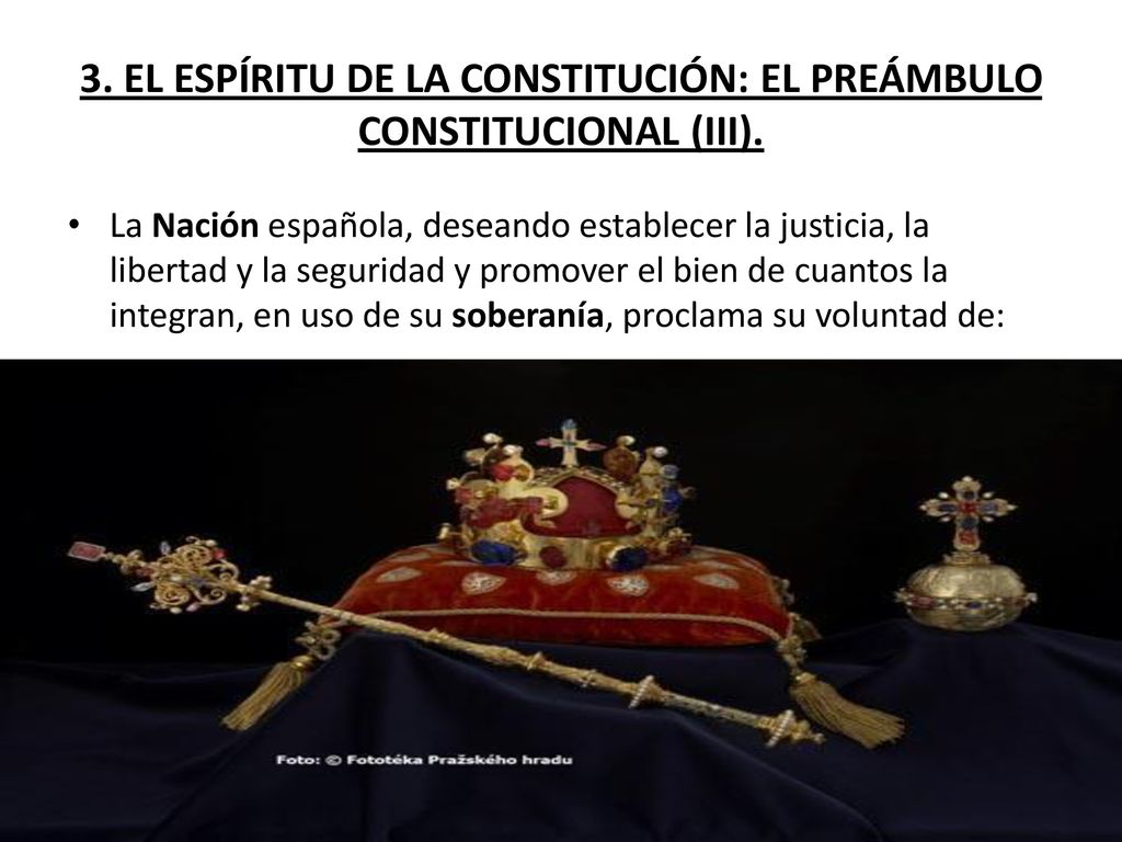 3. EL ESPÍRITU DE LA CONSTITUCIÓN: EL PREÁMBULO CONSTITUCIONAL (III).