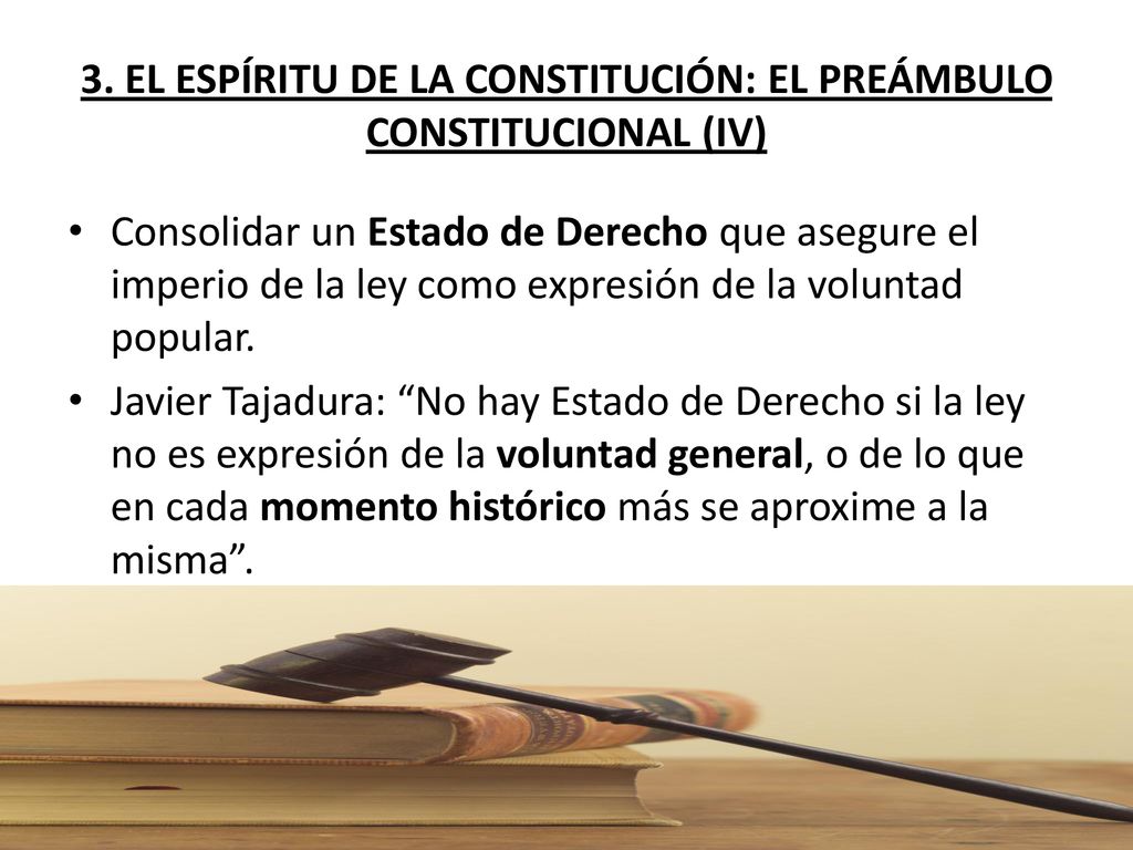 3. EL ESPÍRITU DE LA CONSTITUCIÓN: EL PREÁMBULO CONSTITUCIONAL (IV)