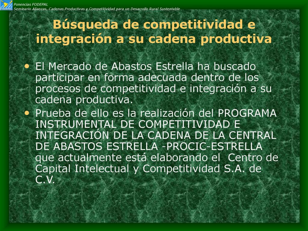 Búsqueda de competitividad e integración a su cadena productiva
