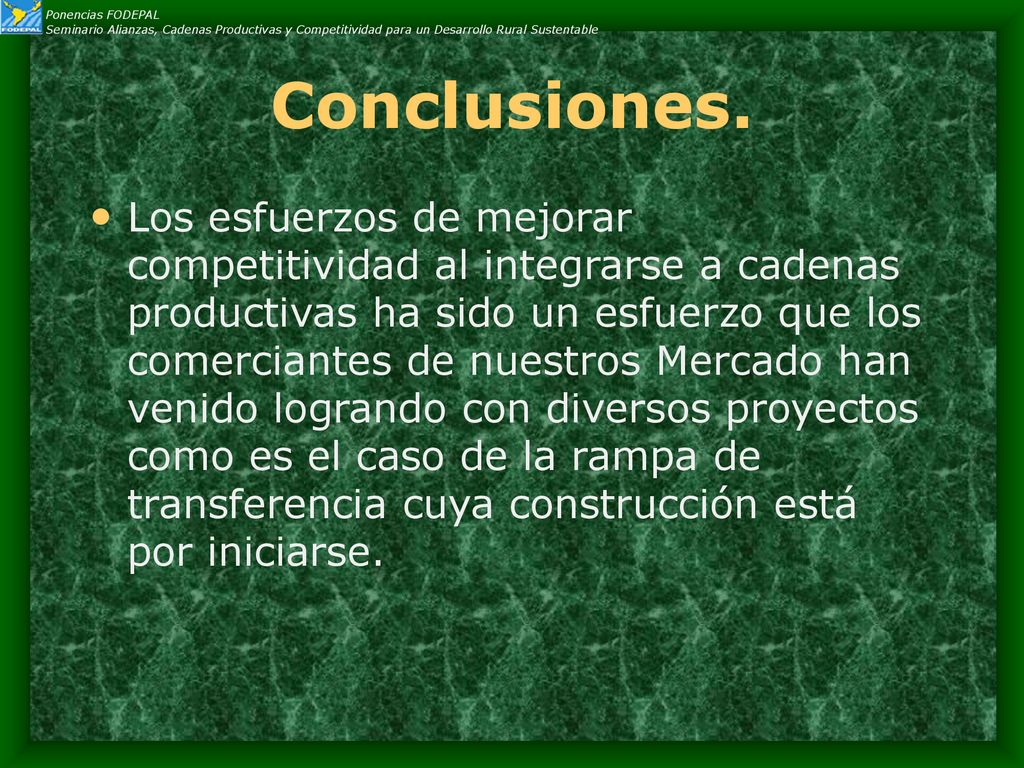 Ponencias FODEPAL Seminario Alianzas, Cadenas Productivas y Competitividad para un Desarrollo Rural Sustentable.