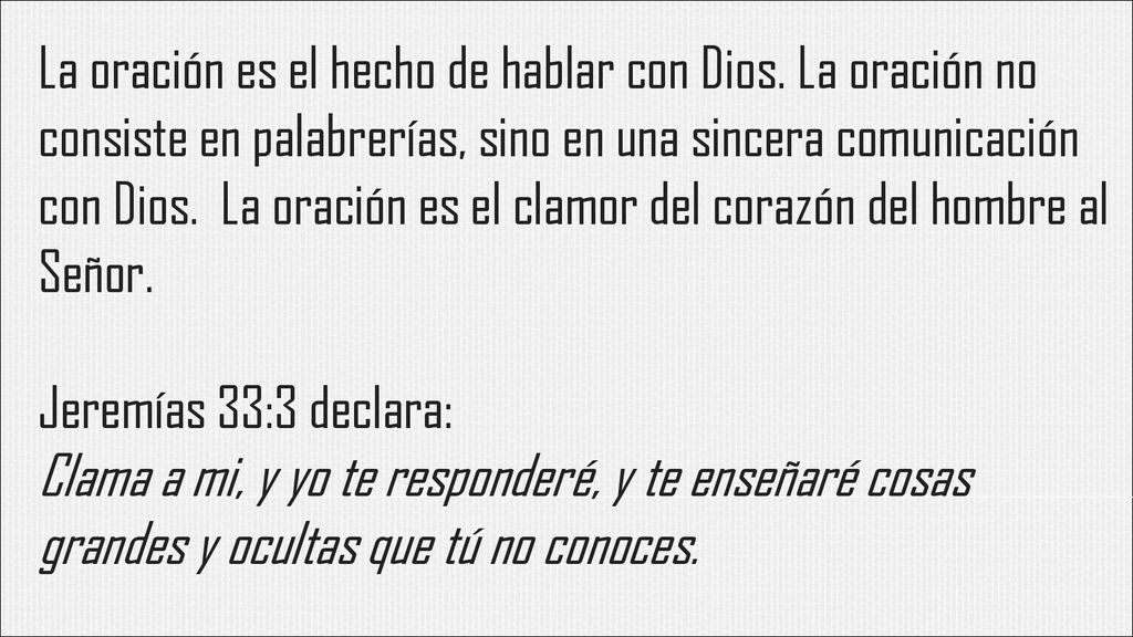 La oración es el hecho de hablar con Dios