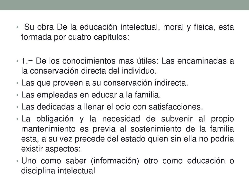 Su obra De la educación intelectual, moral y física, esta formada por cuatro capítulos: