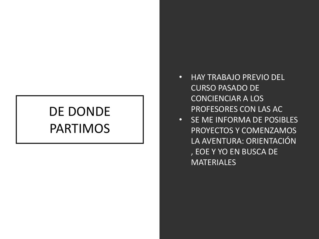 HAY TRABAJO PREVIO DEL CURSO PASADO DE CONCIENCIAR A LOS PROFESORES CON LAS AC