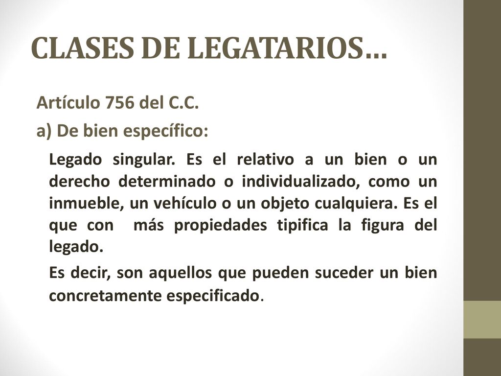 CLASES DE LEGATARIOS… Artículo 756 del C.C. a) De bien específico: