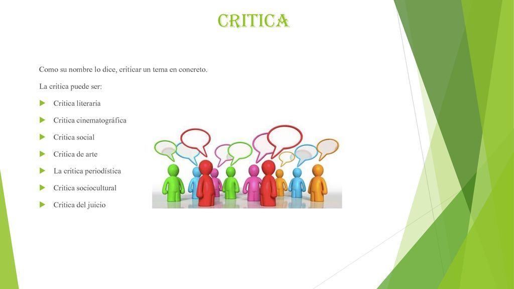 Critica Como su nombre lo dice, criticar un tema en concreto.