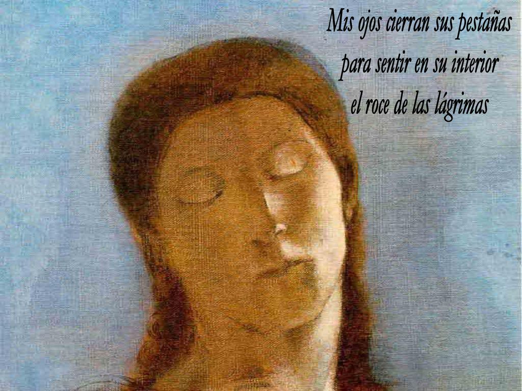 Mis ojos cierran sus pestañas para sentir en su interior