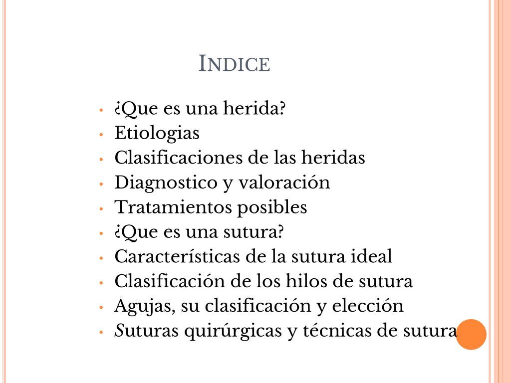 Indice ¿Que es una herida Etiologias Clasificaciones de las heridas