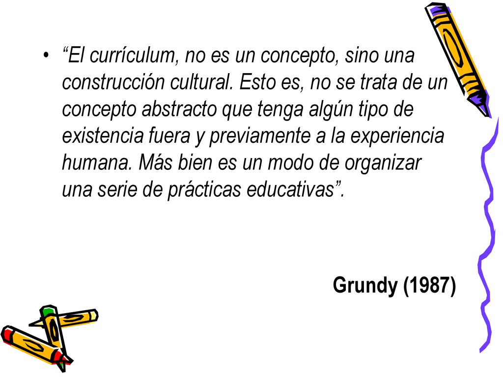El currículum, no es un concepto, sino una construcción cultural