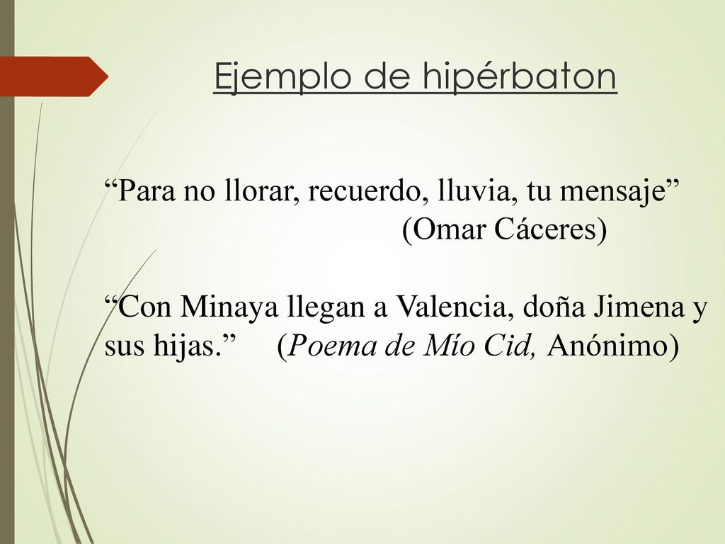 Ejemplo de hipérbaton Para no llorar, recuerdo, lluvia, tu mensaje