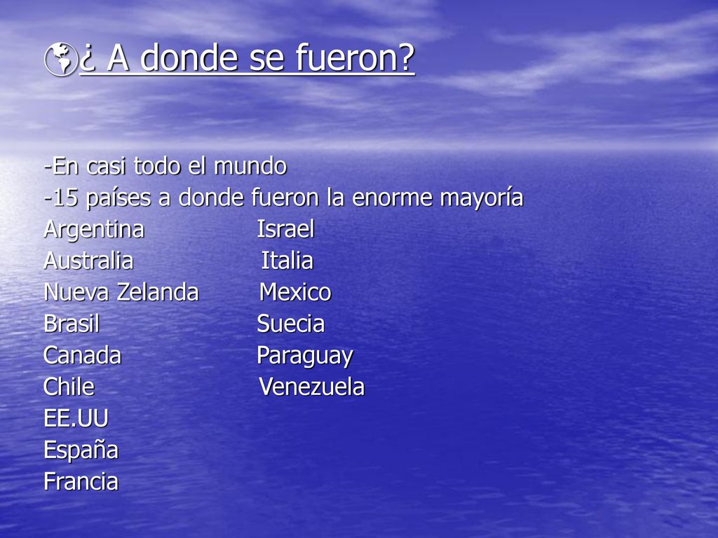 ¿ A donde se fueron -En casi todo el mundo