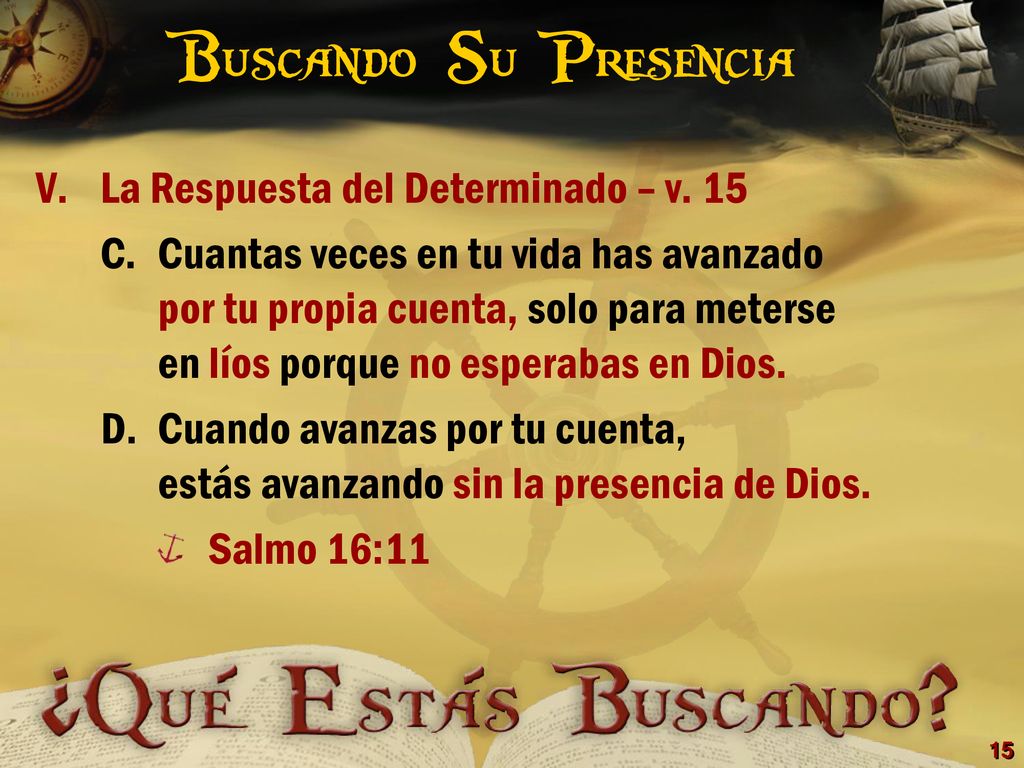 Buscando Su Presencia La Respuesta del Determinado – v. 15