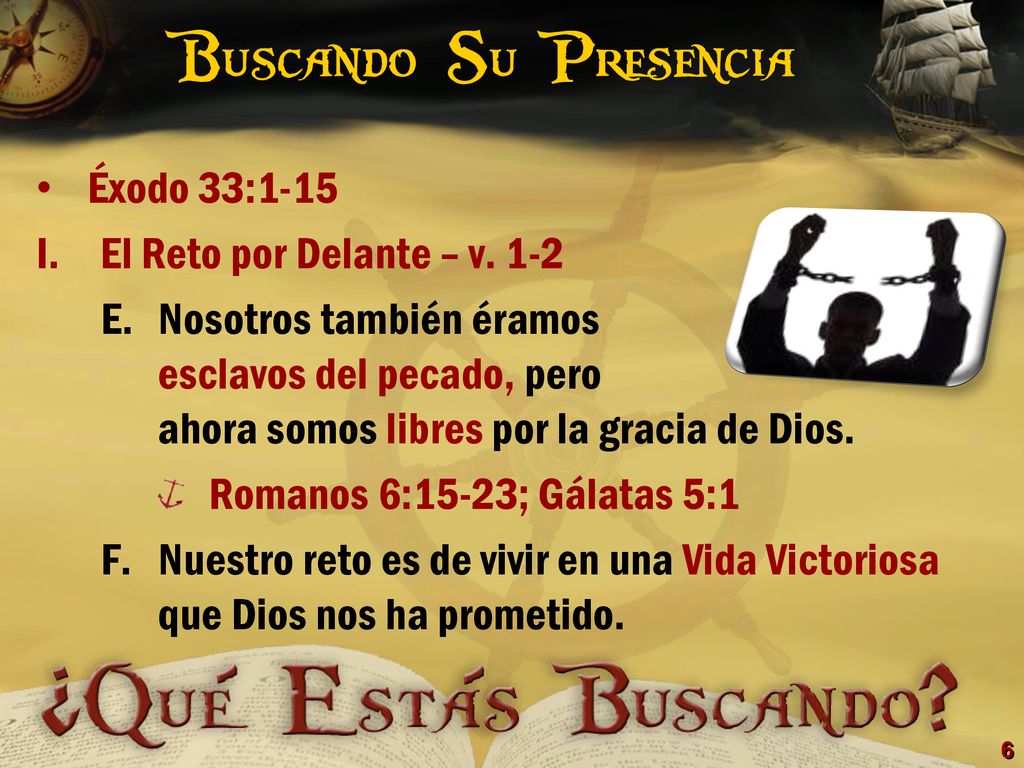 Buscando Su Presencia Éxodo 33:1-15 El Reto por Delante – v. 1-2