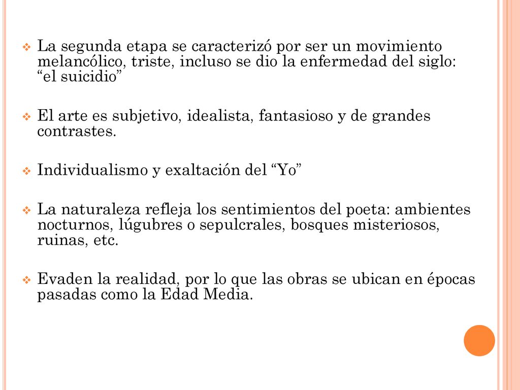 La segunda etapa se caracterizó por ser un movimiento melancólico, triste, incluso se dio la enfermedad del siglo: el suicidio