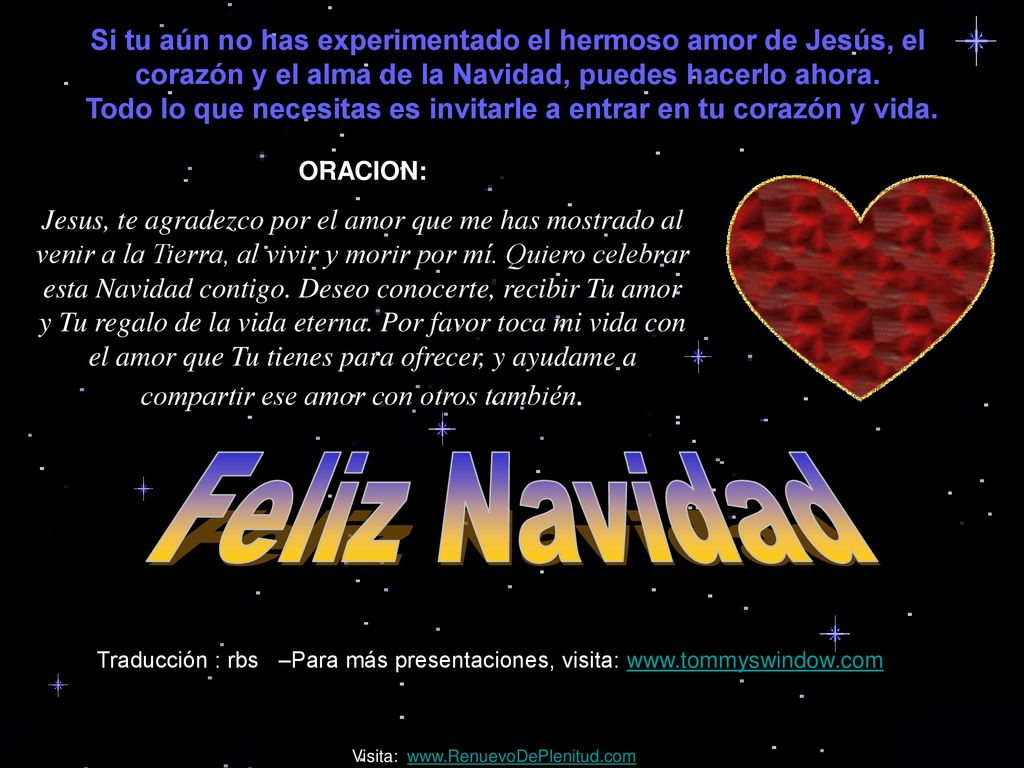Todo lo que necesitas es invitarle a entrar en tu corazón y vida.