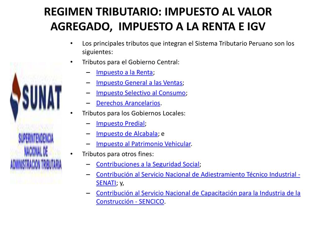 REGIMEN TRIBUTARIO: IMPUESTO AL VALOR AGREGADO, IMPUESTO A LA RENTA E IGV
