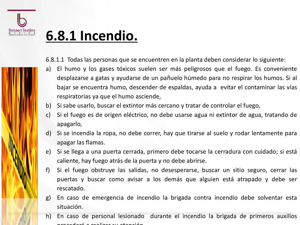 Incendio Todas las personas que se encuentren en la planta deben considerar lo siguiente: