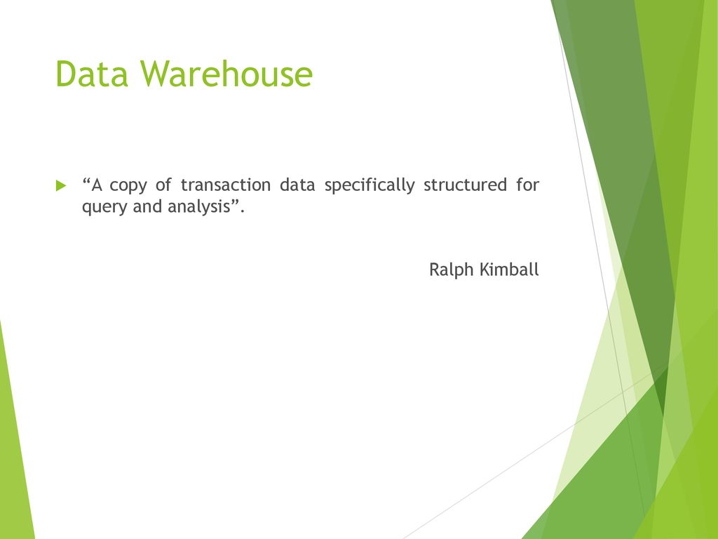 Data Warehouse A copy of transaction data specifically structured for query and analysis .