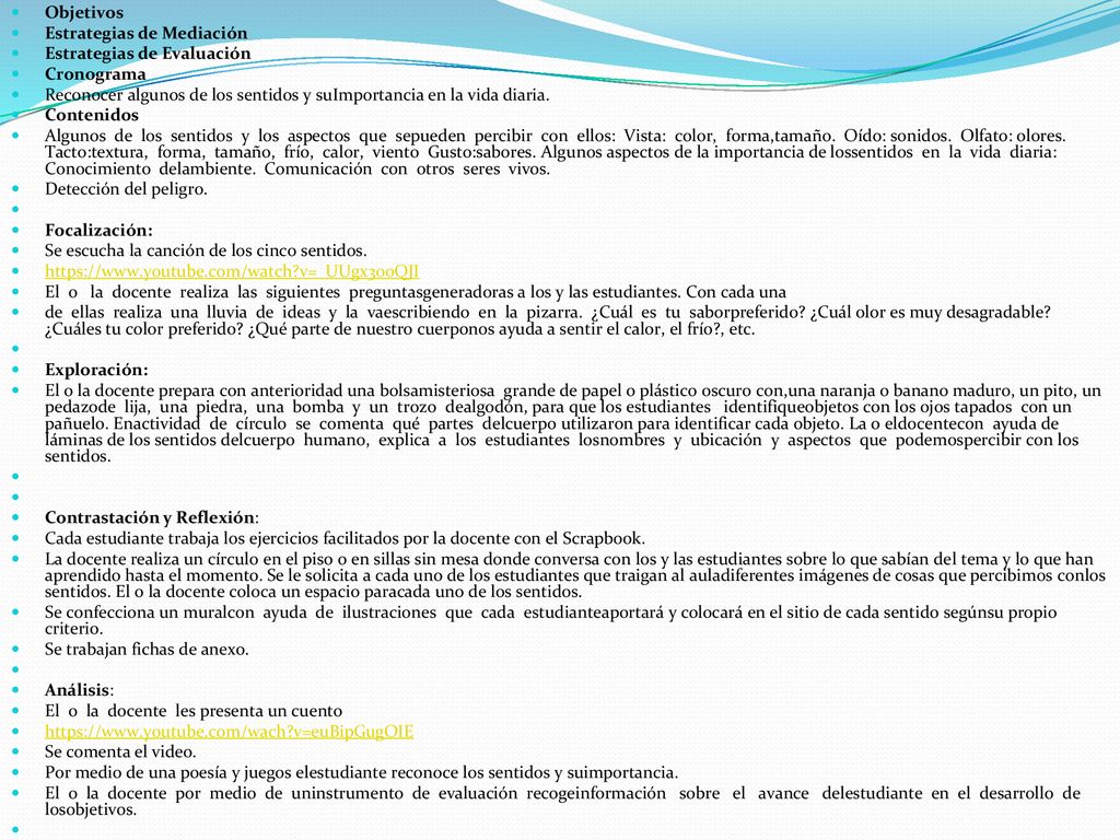 Objetivos Estrategias de Mediación. Estrategias de Evaluación. Cronograma. Reconocer algunos de los sentidos y suImportancia en la vida diaria.