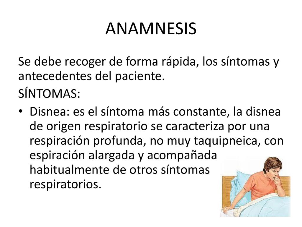 ANAMNESIS Se debe recoger de forma rápida, los síntomas y antecedentes del paciente. SÍNTOMAS: