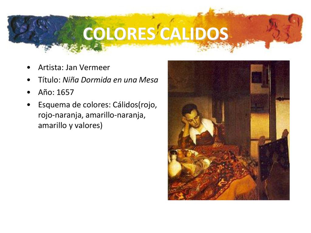 COLORES CALIDOS Artista: Jan Vermeer Título: Niña Dormida en una Mesa
