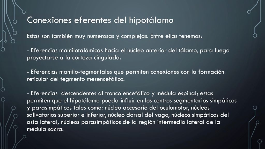 Conexiones eferentes del hipotálamo Estas son también muy numerosas y complejas.