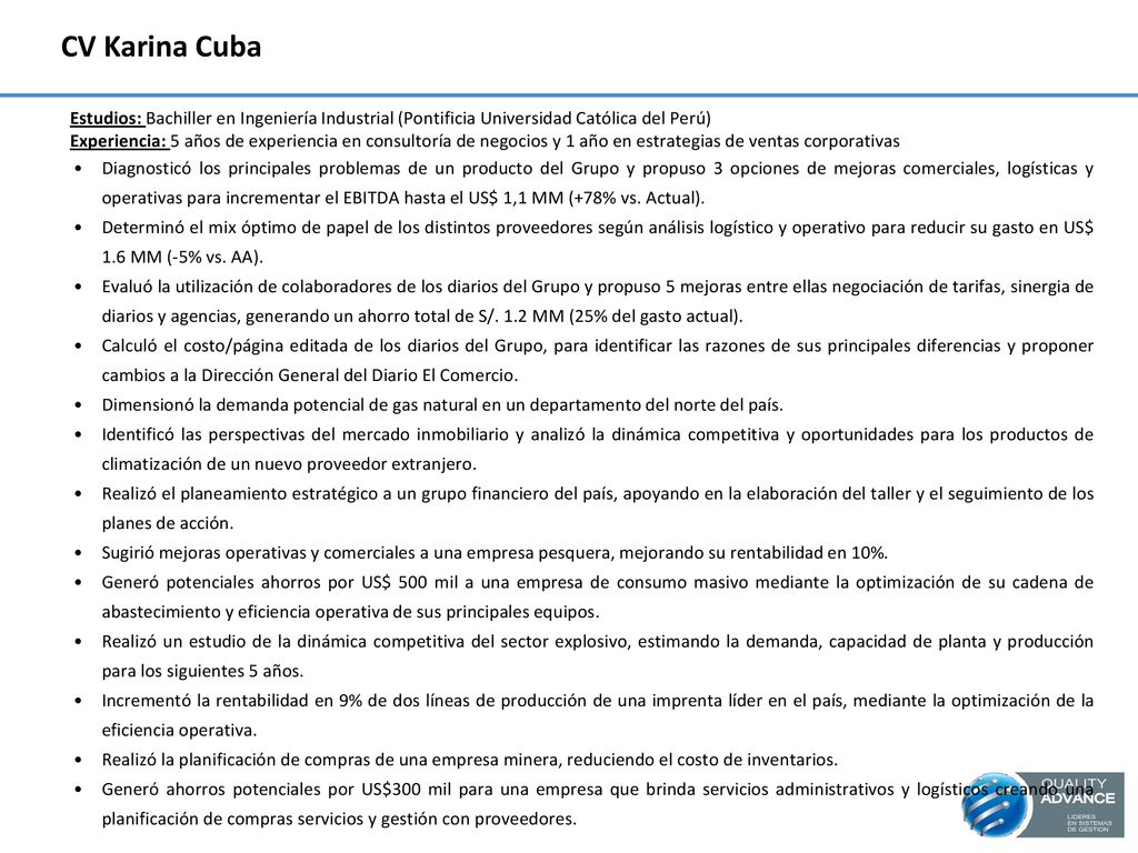 CV Karina Cuba Estudios: Bachiller en Ingeniería Industrial (Pontificia Universidad Católica del Perú)