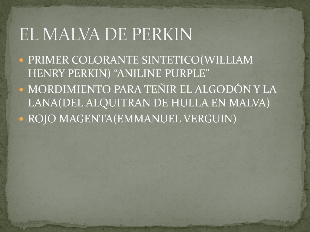 EL MALVA DE PERKIN PRIMER COLORANTE SINTETICO(WILLIAM HENRY PERKIN) ANILINE PURPLE