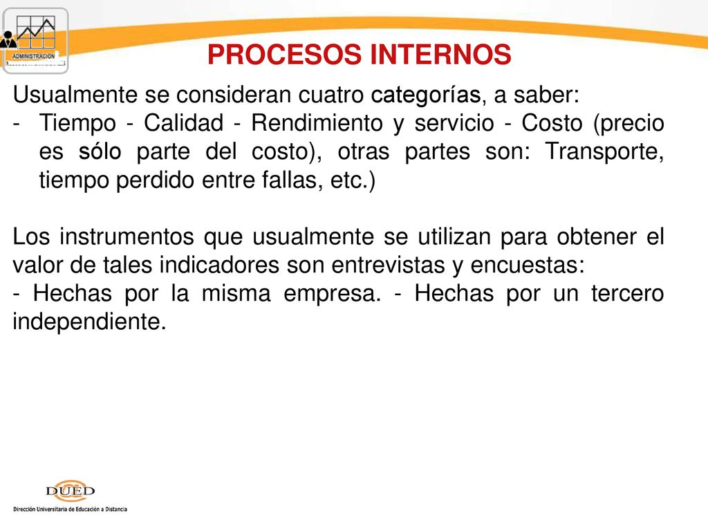 PROCESOS INTERNOS Usualmente se consideran cuatro categorías, a saber:
