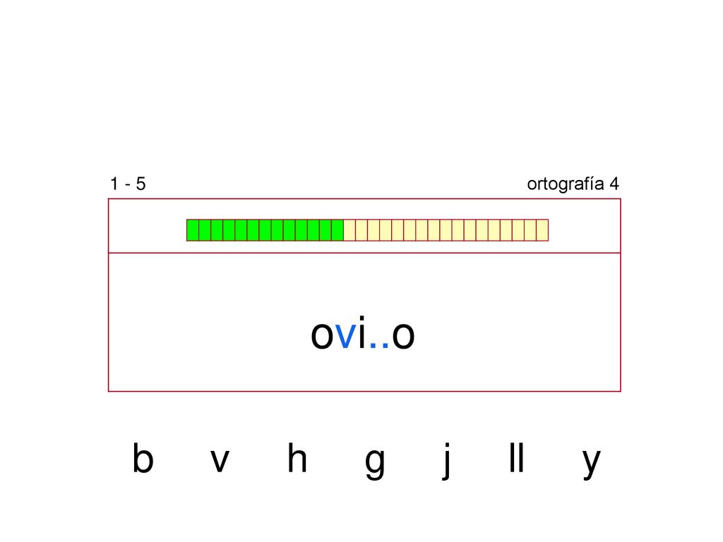 1 - 5 ortografía 4 ovi..o b v h g j ll y