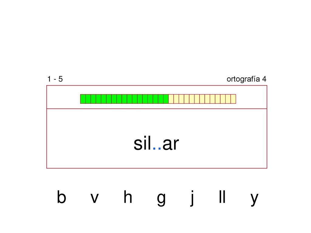 1 - 5 ortografía 4 sil..ar b v h g j ll y