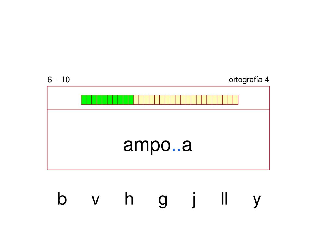 ortografía 4 ampo..a b v h g j ll y