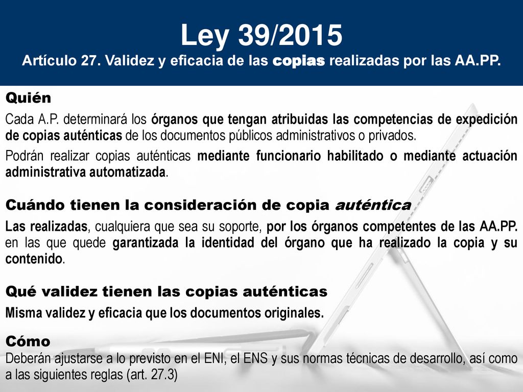 Ley 39/2015 Artículo 27. Validez y eficacia de las copias realizadas por las AA.PP. Quién.