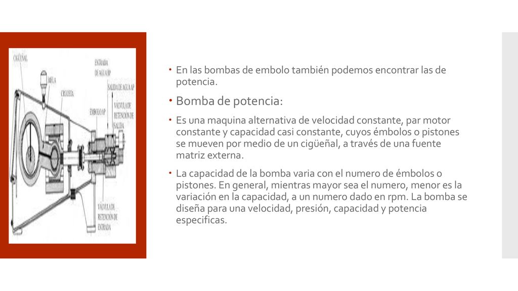En las bombas de embolo también podemos encontrar las de potencia.