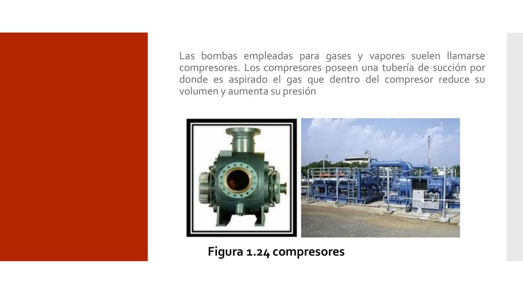 Las bombas empleadas para gases y vapores suelen llamarse compresores